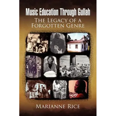 Music Education Through Gullah: The Legacy of a Forgotten Genre