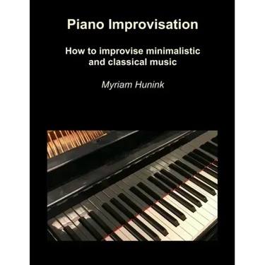 Piano Improvisation: How to improvise minimalistic and classical music