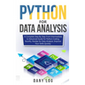 Python for Data Analysis: A Complete Step By Step From Intermediate to Advanced Guide for Python Coding, NumPy, Pandas for Data Analysis. Improv