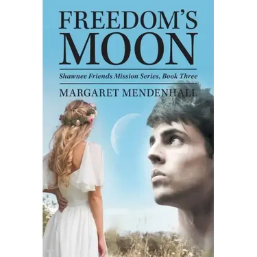 Freedom's Moon: Shawnee Friends Mission Series, Book Three