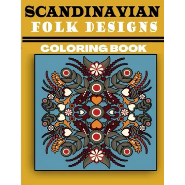 Scandinavian Folk Designs Coloring Book: Stress Relieving Scandinavian Design, Enjoy Coloring Nordic Folk Art And Scandinavian Christmas Tree