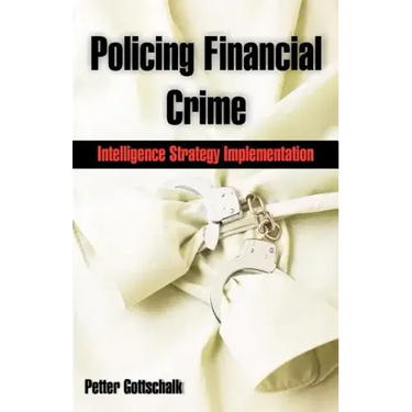 Policing Financial Crime: Intelligence Strategy Implementation