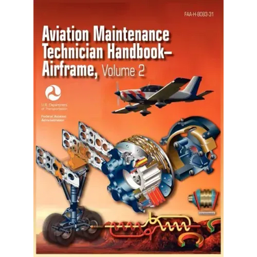 Aviation Maintenance Technician Handbook - Airframe. Volume 2 (Faa-H-8083-31)