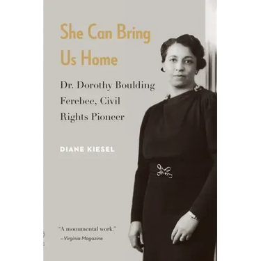 She Can Bring Us Home: Dr. Dorothy Boulding Ferebee, Civil Rights Pioneer