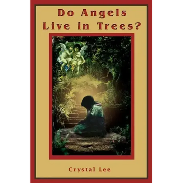 Do Angels Live in Trees?