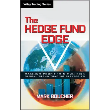 The Hedge Fund Edge: Maximum Profit/Minimum Risk Global Trend Trading Strategies