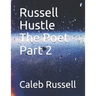 Russell Hustle The Poet Part 2