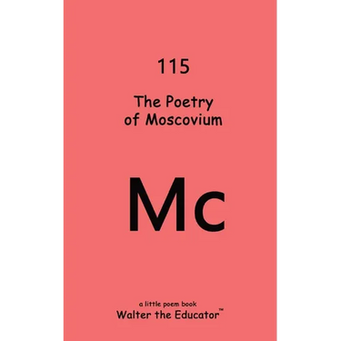 The Poetry of Moscovium
