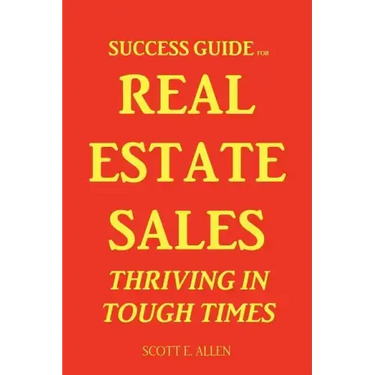 Success Guide for Real Estate Sales Thriving in Tough Times