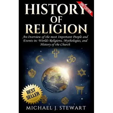 History of Religion: An Overview of the most Important People and Events in The World's Religions, Mythologies History of the Church