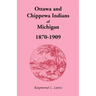 Ottawa and Chippewa Indians of Michigan, 1870-1909