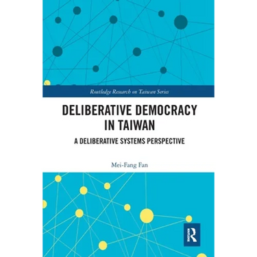 Deliberative Democracy in Taiwan: A Deliberative Systems Perspective