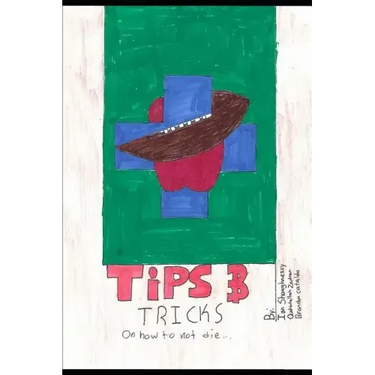Tips & Tricks How Not to Die: A health literacy guide for teens by teens