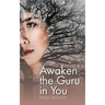 Awaken the Guru in You