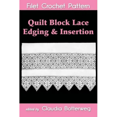 Quilt Block Lace Edging & Insertion Filet Crochet Pattern: Complete Instructions and Chart