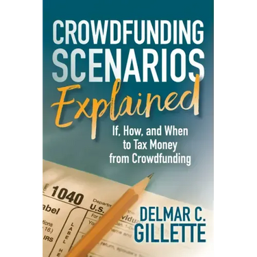 Crowdfunding Scenarios Explained: If, How, and When to Tax Money from Crowdfunding