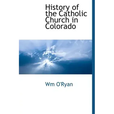 History of the Catholic Church in Colorado