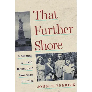 That Further Shore: A Memoir of Irish Roots and American Promise