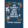 An Elderly Lady Must Not Be Crossed