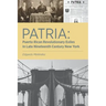 Patria: Puerto Rican Revolutionary Exiles in Late Nineteenth Century New York