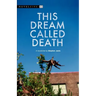 This Dream Called Death
