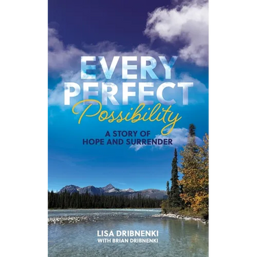 Every Perfect Possibility: A Story of Hope and Surrender