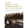Black Greek-letter Organizations in the Twenty-First Century: Our Fight Has Just Begun