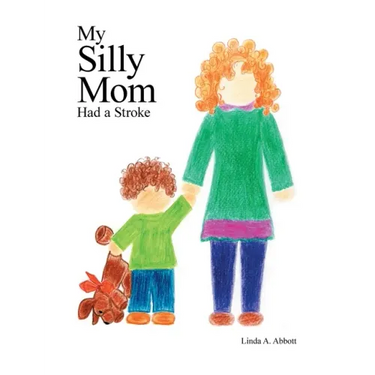 My Silly Mom Had a Stroke