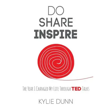 Do Share Inspire: The Year I Changed My Life Through TED Talks