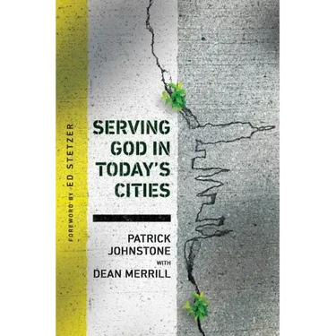 Serving God in Today's Cities: Facing the Challenges of Urbanization