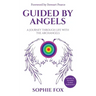 Guided by Angels: A Journey Through Life With the Archangels