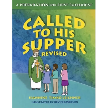 Called to His Supper: A Preparation for First Eucharist, Revised