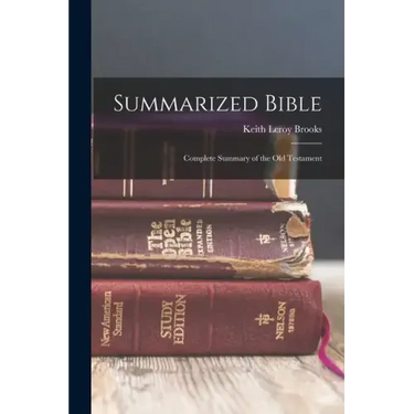 Summarized Bible; Complete Summary of the Old Testament