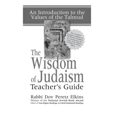 The Wisdom of Judaism Teacher's Guide: An Introduction to the Values of the Talmud