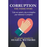 Corruption, The Inside Story