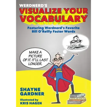 Visualize Your Vocabulary: Featuring Werdnerd's Favorite Bill O'Reilly Factor Words