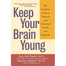 Keep Your Brain Young: The Complete Guide to Physical and Emotional Health and Longevity