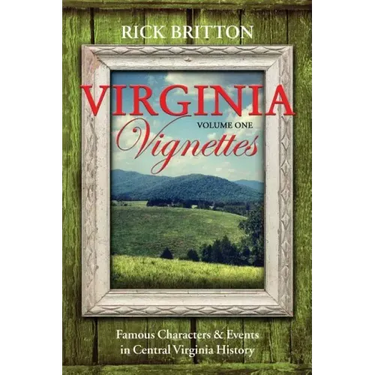 Virginia Vignettes (Vol. 1) - Famous Characters & Events in Central Virginia History