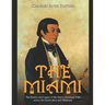 The Miami: The History and Legacy of the Native American Tribe across the Great Lakes and Oklahoma