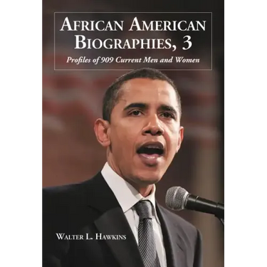 African American Biographies, 3: Profiles of 909 Current Men and Women