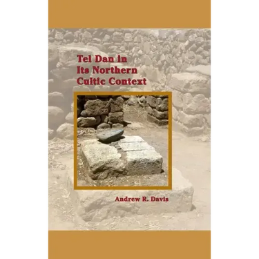 Tel Dan in Its Northern Cultic Context