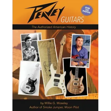 Peavey Guitars: The Authorized American History