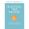 Waiting by the Brook: Seven Steps to Deeper Intimacy With God