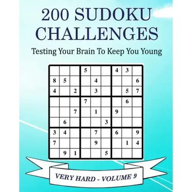 200 Sudoku Challenges - Very Hard - Volume 9: Testing Your Brain To Keep You Young