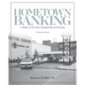 Hometown Banking: A History of The First National Bank of El Dorado, Arkansas