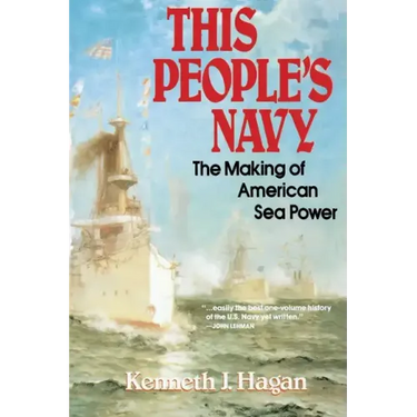 This People's Navy: The Making of American Sea Power