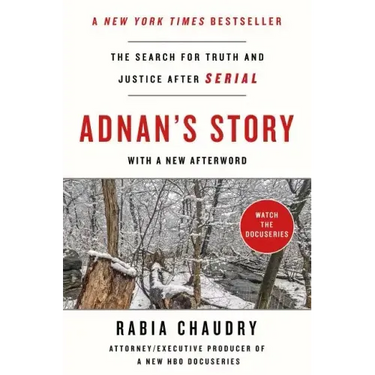 Adnan's Story: The Search for Truth and Justice After Serial