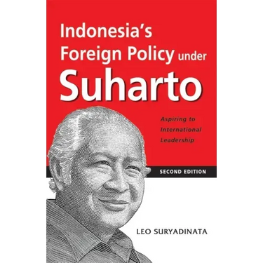 Indonesia's Foreign Policy Under Suharto: Aspiring to International Leadership (2nd Edition)