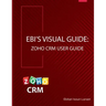 Ebi's Visual Guide: Zoho CRM User Guide