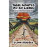 Three Months on an E-Bike: (What Could Possibly Go Wrong)